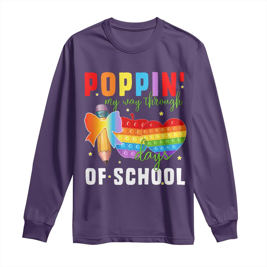 Funny Poppin' My Way Through 100 Day Long Sleeve Shirt