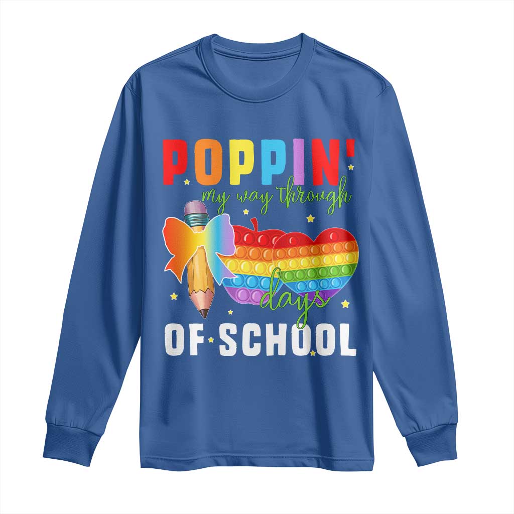 Funny Poppin' My Way Through 100 Day Long Sleeve Shirt