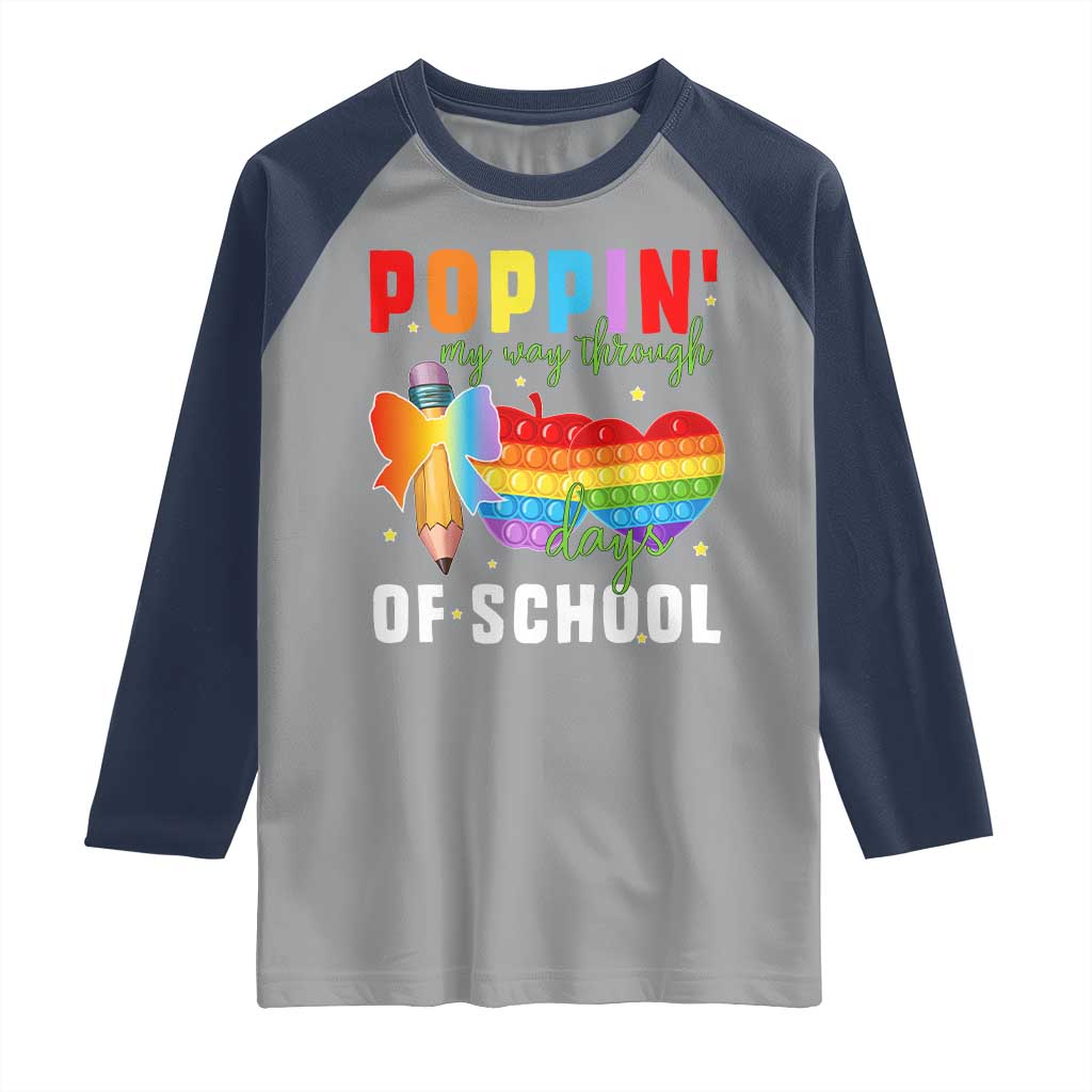 Funny Poppin' My Way Through 100 Day Raglan Shirt