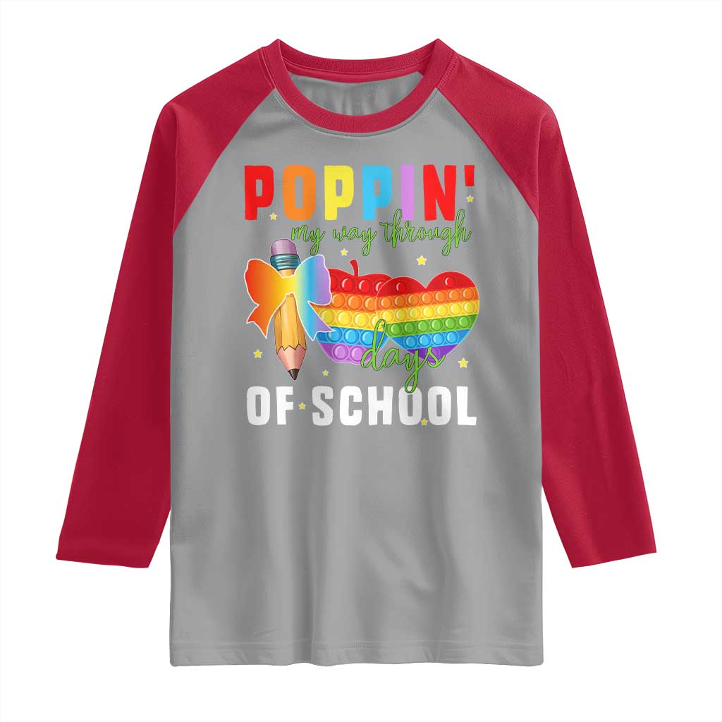 Funny Poppin' My Way Through 100 Day Raglan Shirt