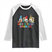 Funny 100 Days With My Gnomies Raglan Shirt 100th Day of School
