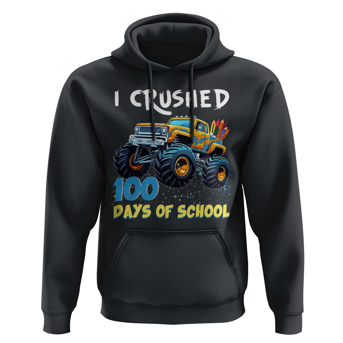 Funny I Crushed 100 Days Of School Hoodie Monster Truck 100th Day Of School