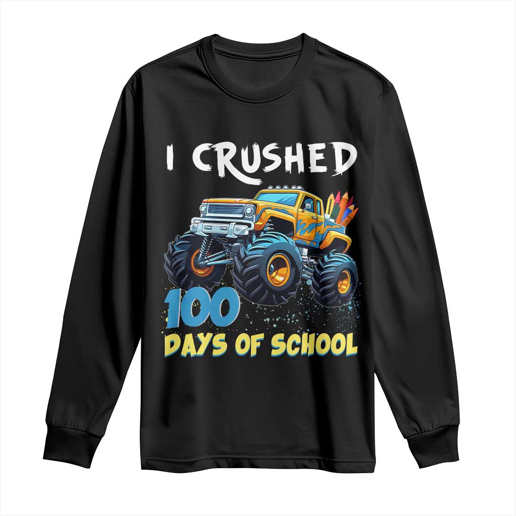 Funny I Crushed 100 Days Of School Long Sleeve Shirt Monster Truck 100th Day Of School