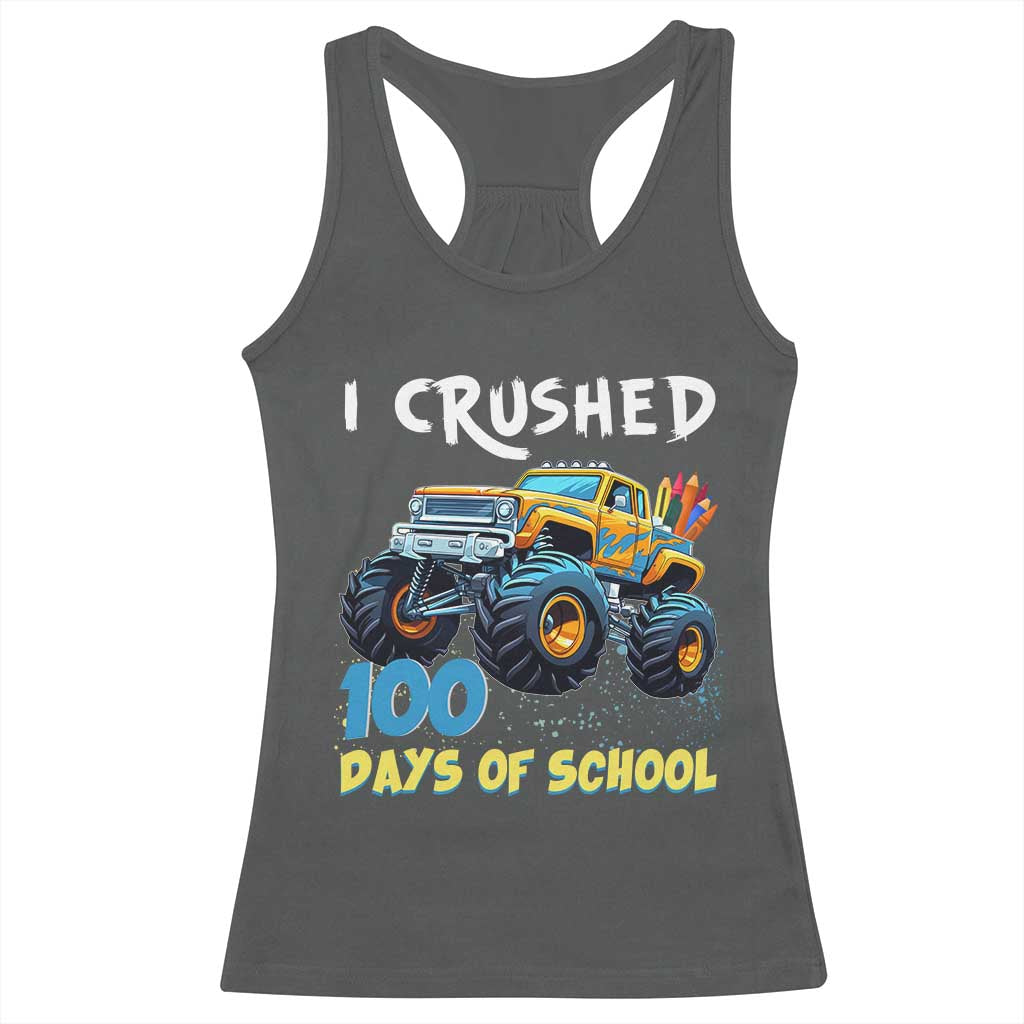 Funny I Crushed 100 Days Of School Racerback Tank Top Monster Truck 100th Day Of School