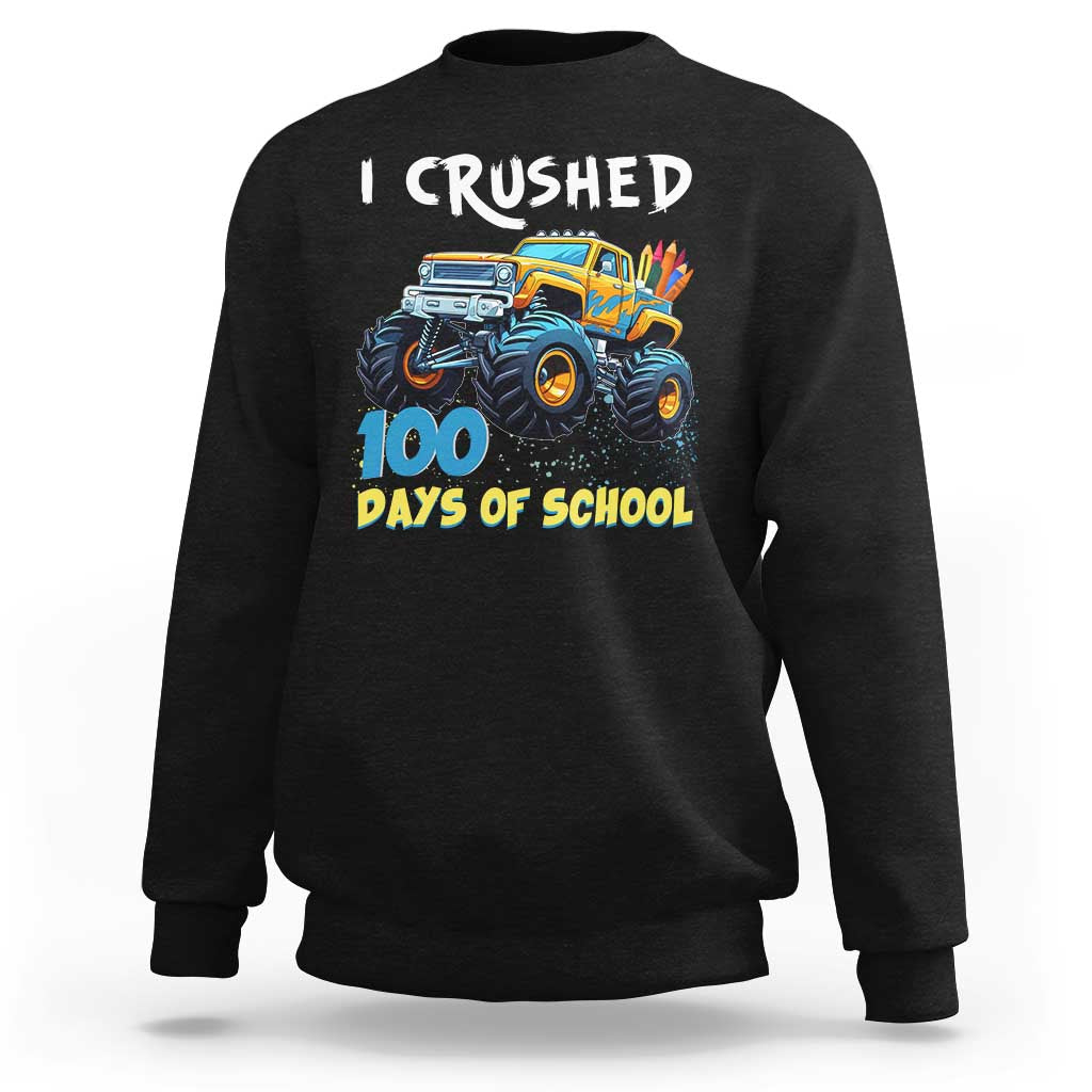 Funny I Crushed 100 Days Of School Sweatshirt Monster Truck 100th Day Of School