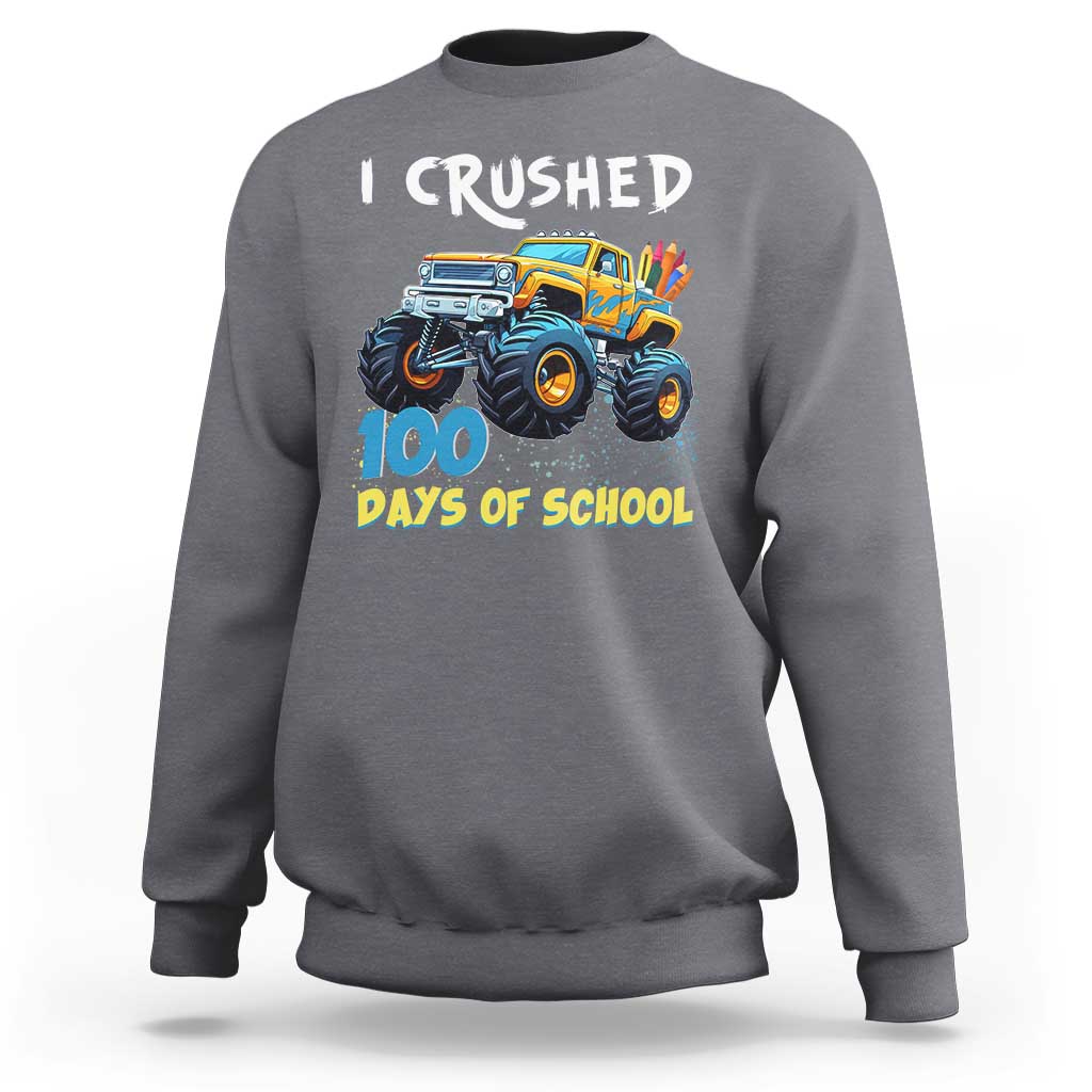 Funny I Crushed 100 Days Of School Sweatshirt Monster Truck 100th Day Of School