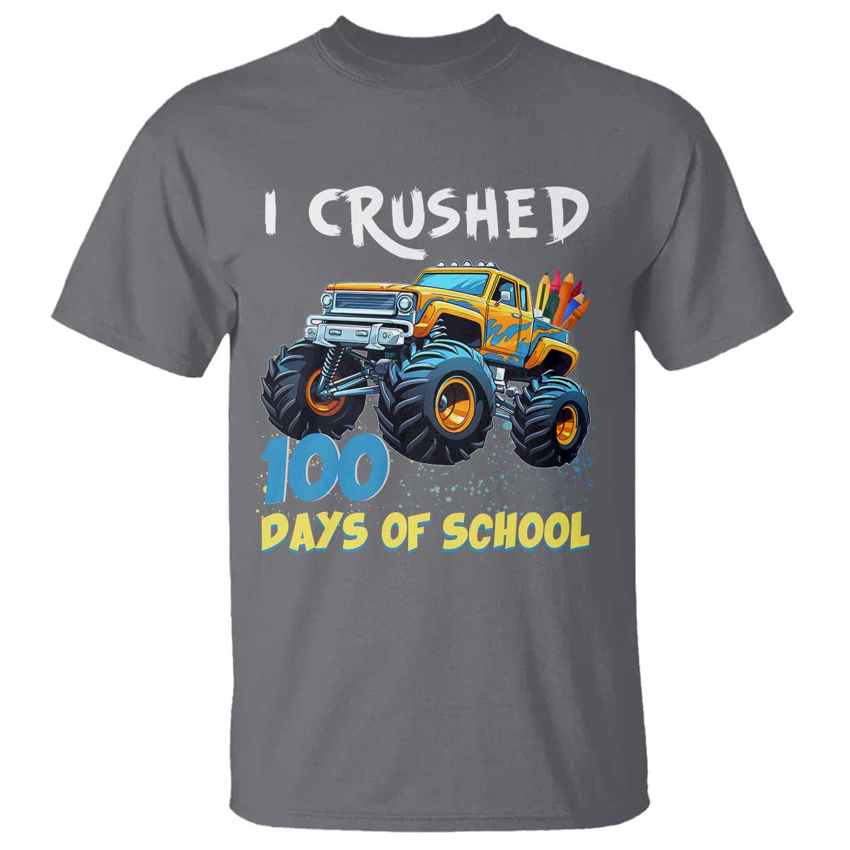 Funny I Crushed 100 Days Of School T Shirt Monster Truck 100th Day Of School