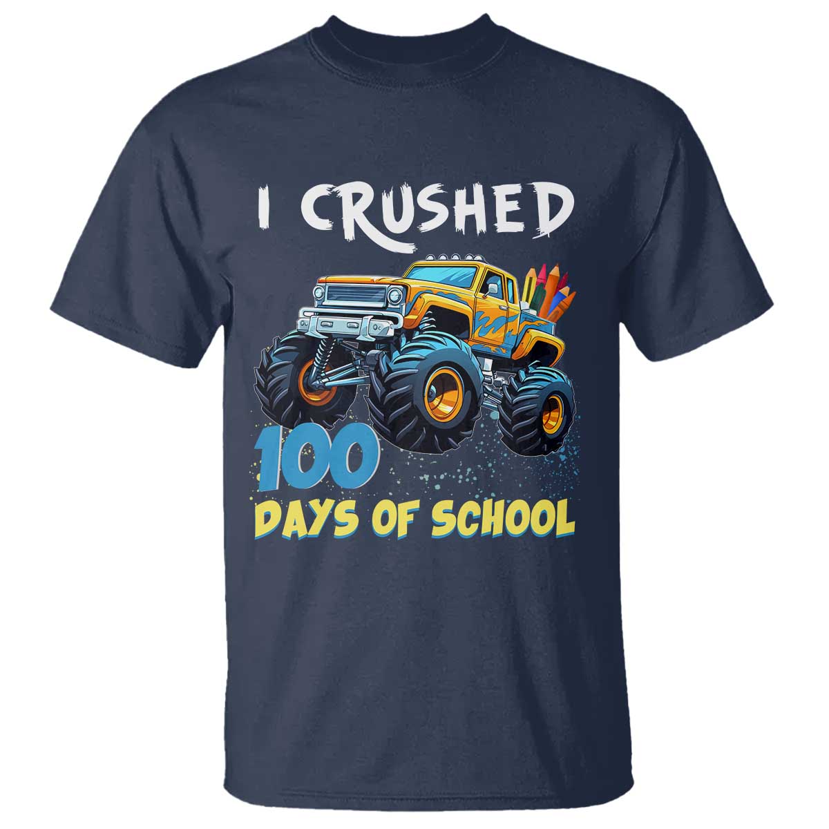 Funny I Crushed 100 Days Of School T Shirt Monster Truck 100th Day Of School