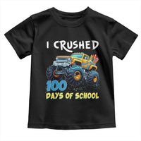 Funny I Crushed 100 Days Of School Toddler T Shirt Monster Truck 100th Day Of School