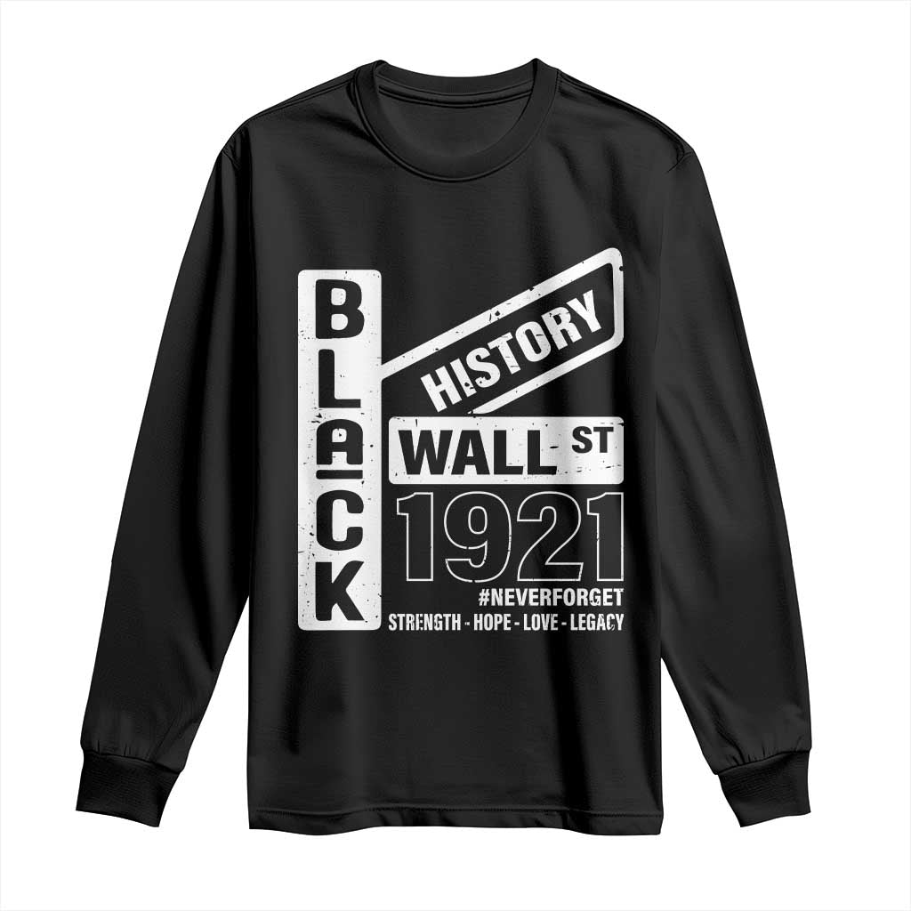 Never Forget Black Wall Street 1921 Long Sleeve Shirt Tulsa Black History Month