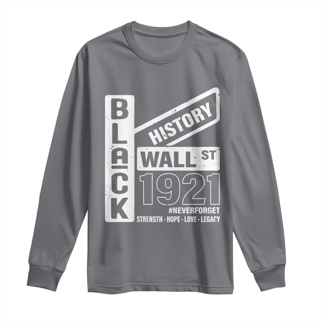Never Forget Black Wall Street 1921 Long Sleeve Shirt Tulsa Black History Month