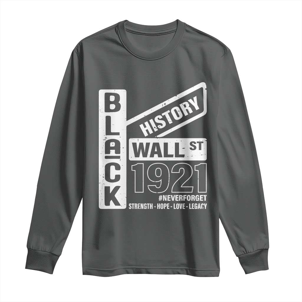 Never Forget Black Wall Street 1921 Long Sleeve Shirt Tulsa Black History Month