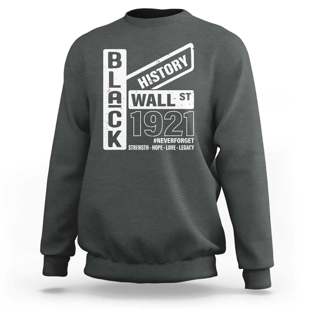 Never Forget Black Wall Street 1921 Sweatshirt Tulsa Black History Month
