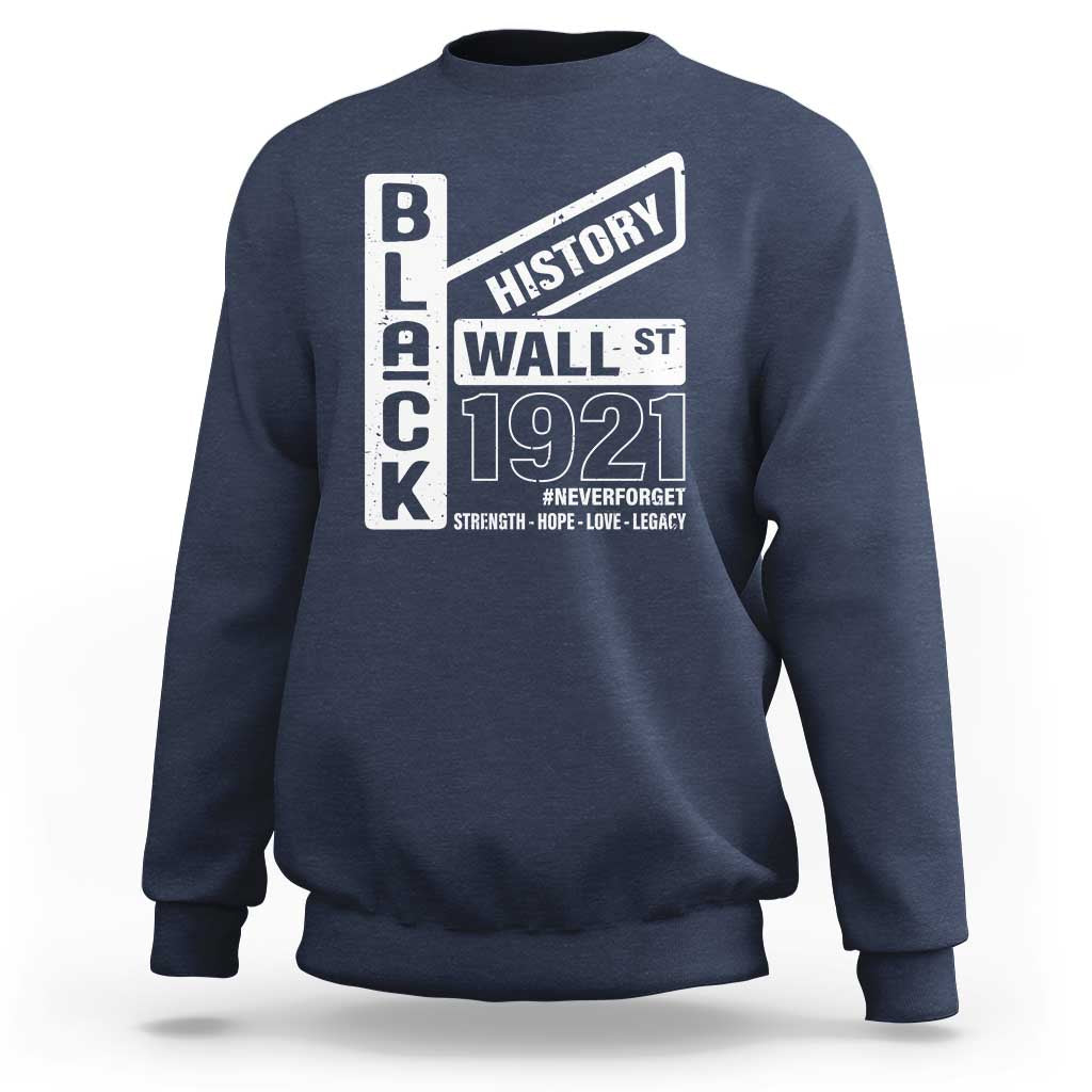 Never Forget Black Wall Street 1921 Sweatshirt Tulsa Black History Month