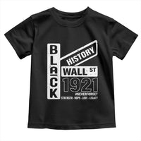 Never Forget Black Wall Street 1921 Toddler T Shirt Tulsa Black History Month