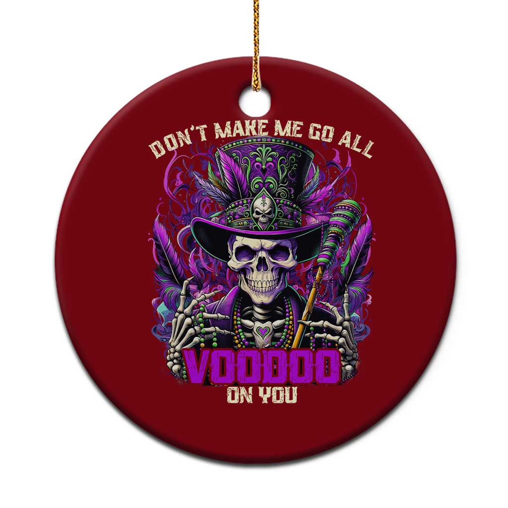 Funny Mardi Gras Voodoo Ceramic Ornament Don't Make Me Go All Voodoo On You New Orleans Witch Doctor