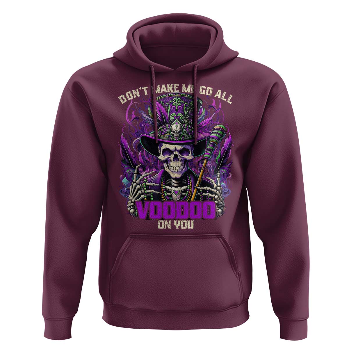 Funny Mardi Gras Voodoo Hoodie Don't Make Me Go All Voodoo On You New Orleans Witch Doctor