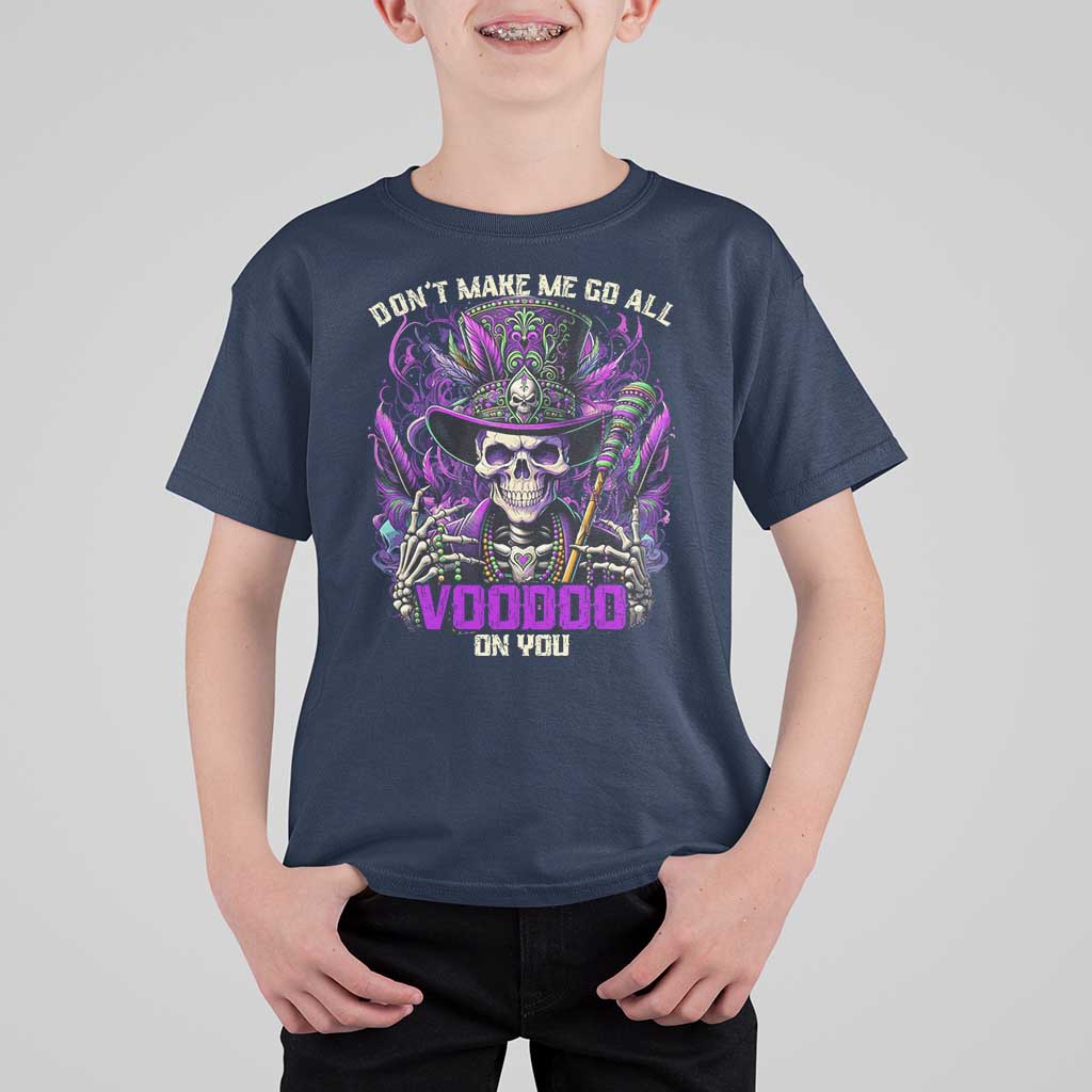 Funny Mardi Gras Voodoo T Shirt For Kid Don't Make Me Go All Voodoo On You New Orleans Witch Doctor
