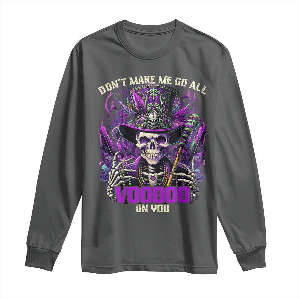 Funny Mardi Gras Voodoo Long Sleeve Shirt Don't Make Me Go All Voodoo On You New Orleans Witch Doctor