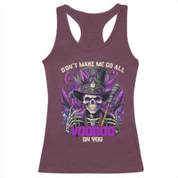 Funny Mardi Gras Voodoo Racerback Tank Top Don't Make Me Go All Voodoo On You New Orleans Witch Doctor