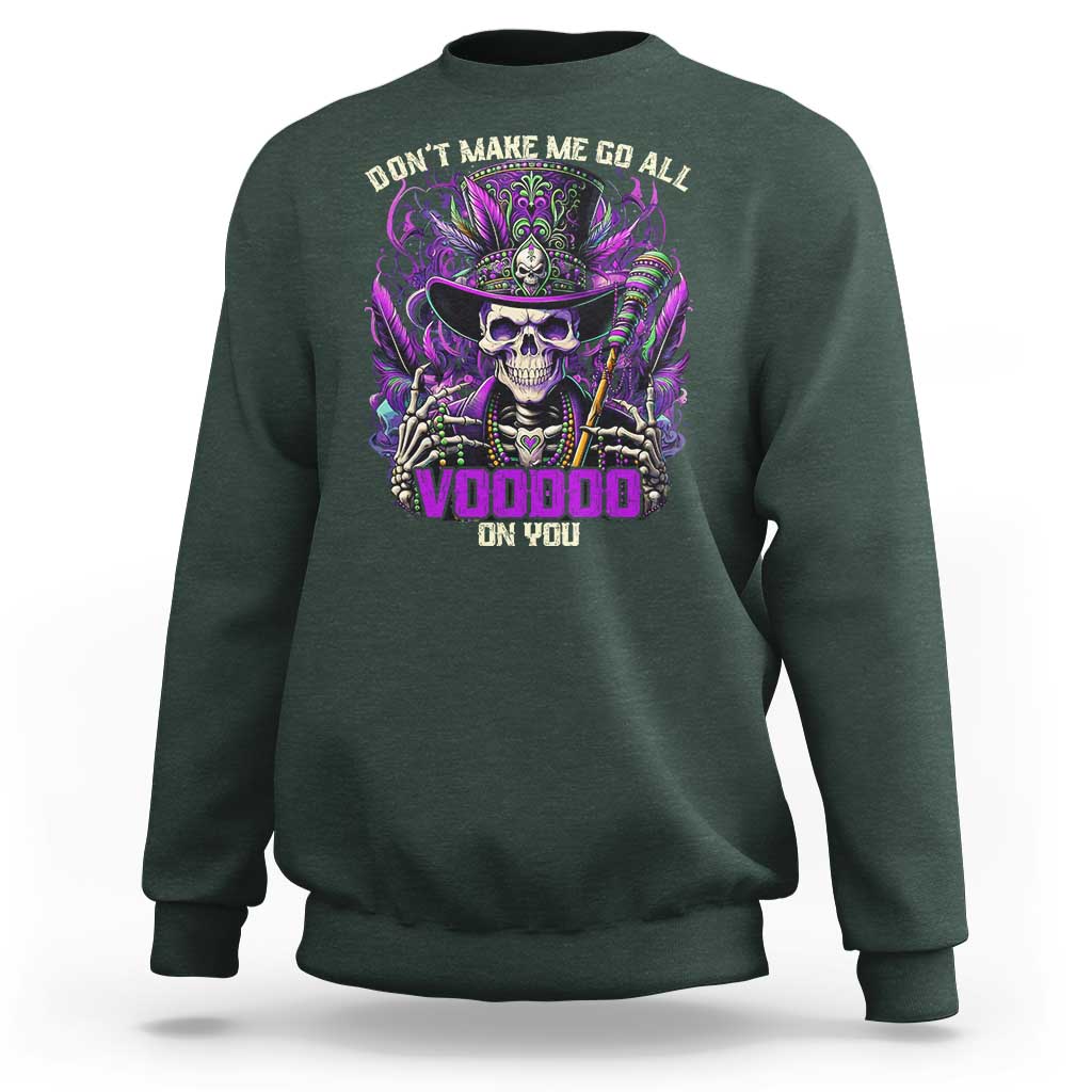 Funny Mardi Gras Voodoo Sweatshirt Don't Make Me Go All Voodoo On You New Orleans Witch Doctor