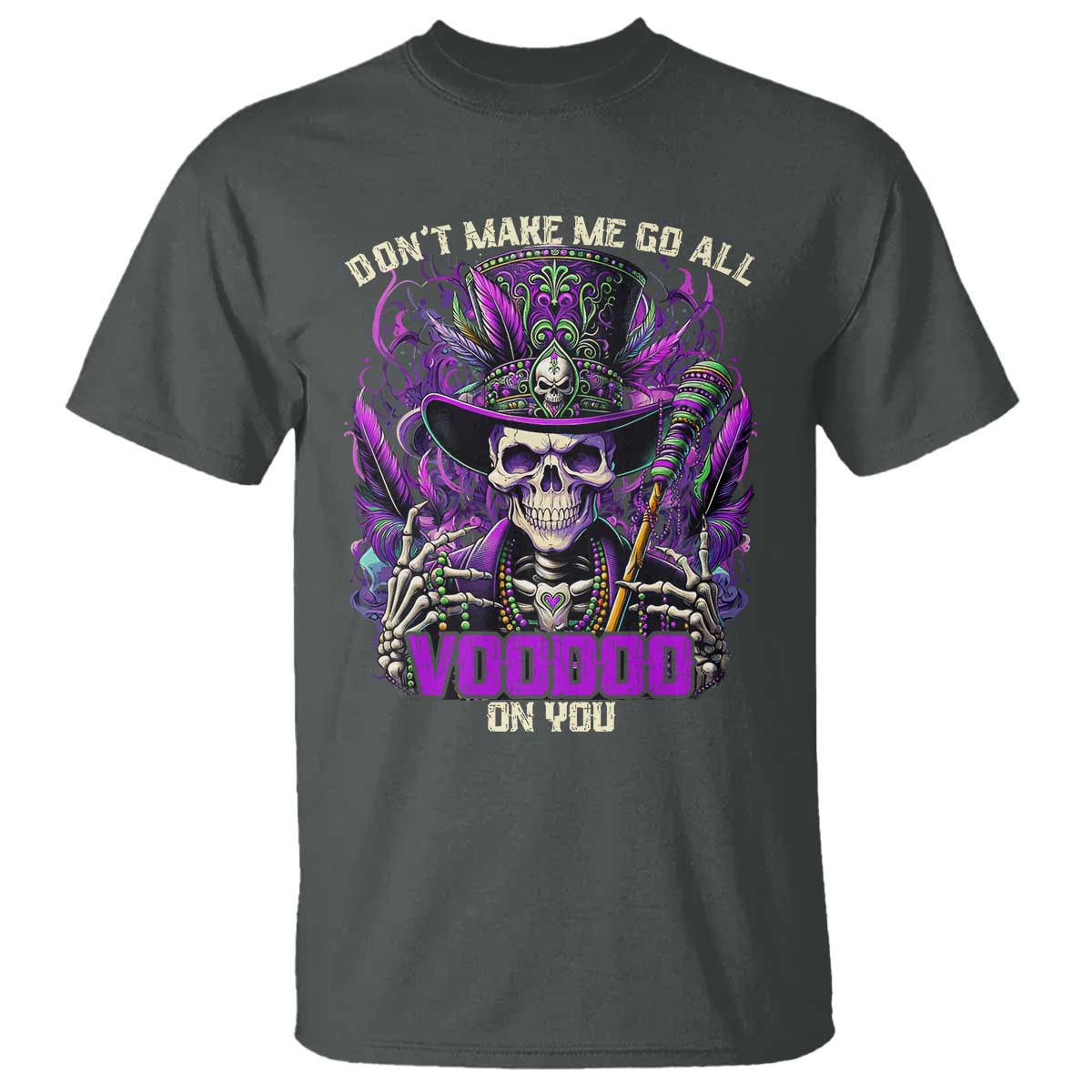 Funny Mardi Gras Voodoo T Shirt Don't Make Me Go All Voodoo On You New Orleans Witch Doctor