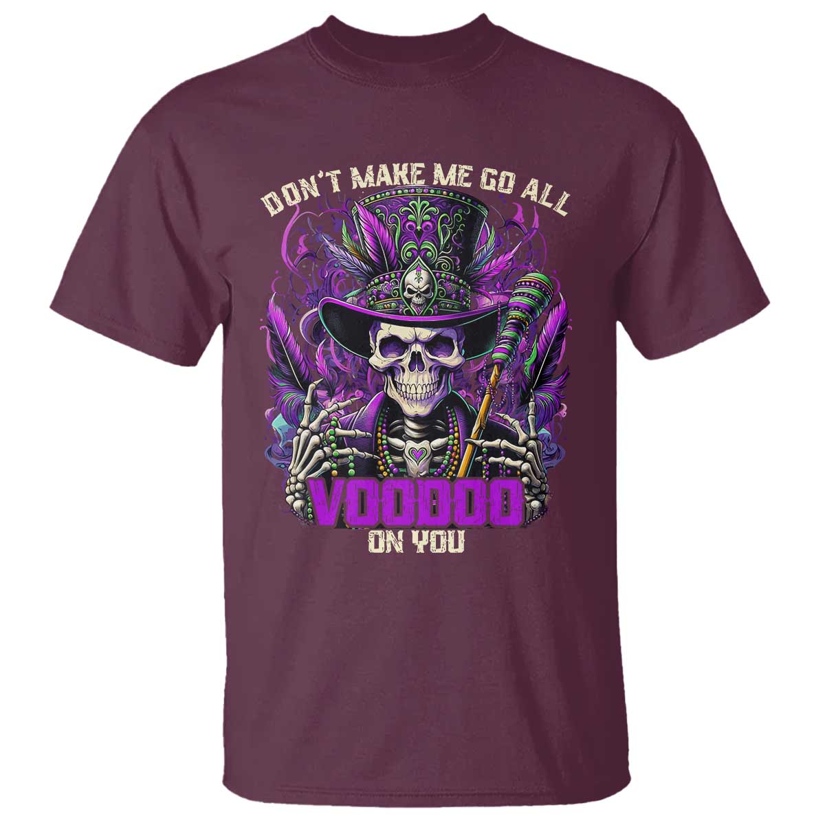 Funny Mardi Gras Voodoo T Shirt Don't Make Me Go All Voodoo On You New Orleans Witch Doctor