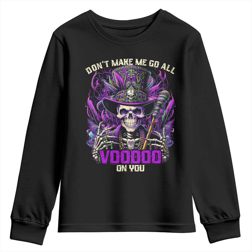 Funny Mardi Gras Voodoo Youth Sweatshirt Don't Make Me Go All Voodoo On You New Orleans Witch Doctor