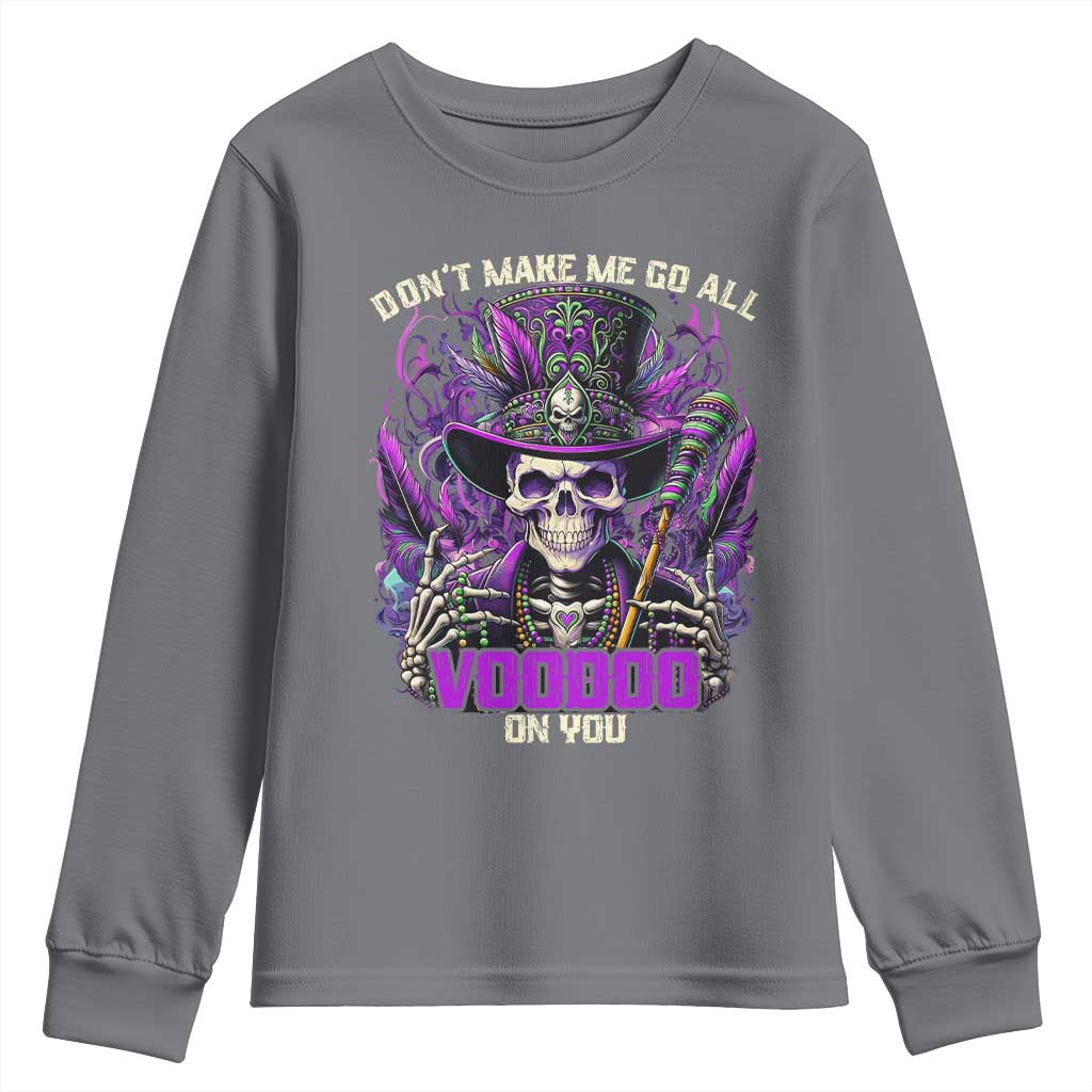 Funny Mardi Gras Voodoo Youth Sweatshirt Don't Make Me Go All Voodoo On You New Orleans Witch Doctor