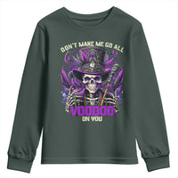 Funny Mardi Gras Voodoo Youth Sweatshirt Don't Make Me Go All Voodoo On You New Orleans Witch Doctor