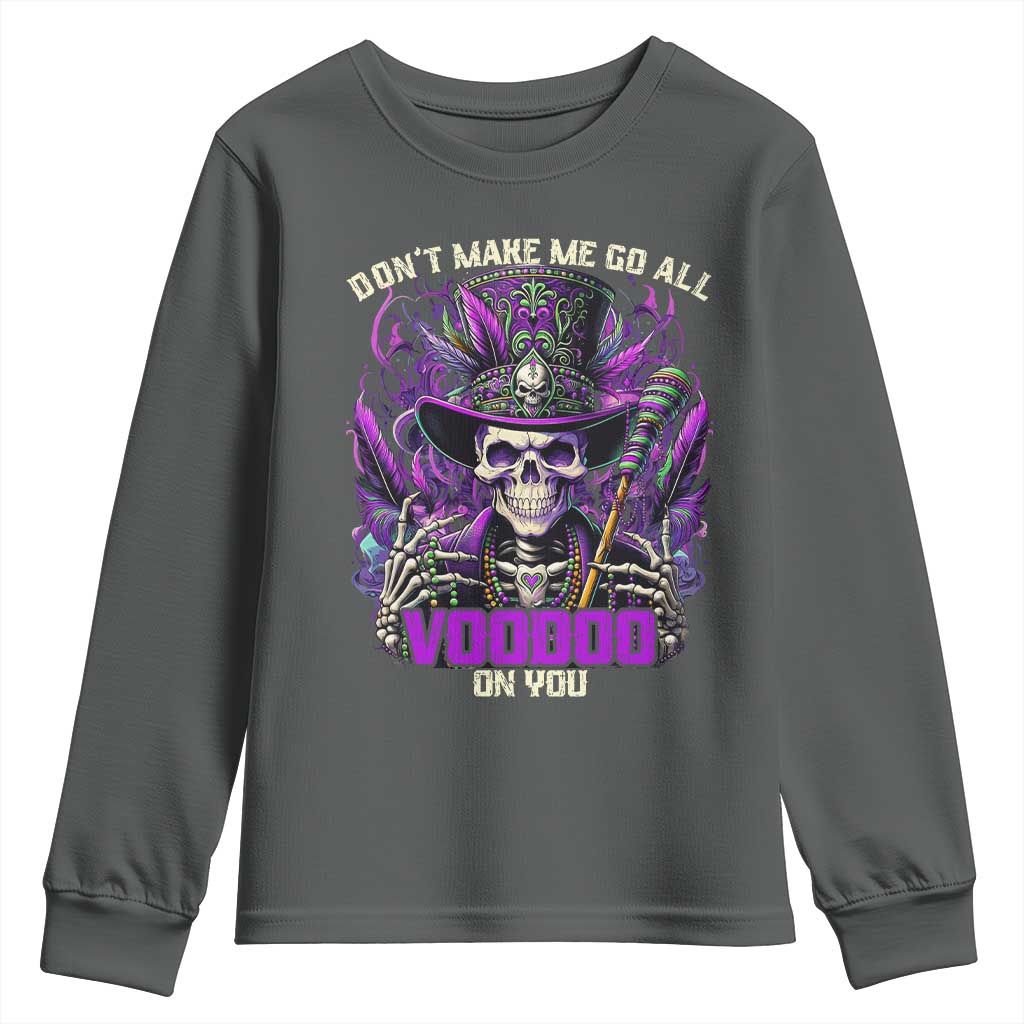 Funny Mardi Gras Voodoo Youth Sweatshirt Don't Make Me Go All Voodoo On You New Orleans Witch Doctor