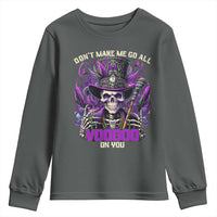 Funny Mardi Gras Voodoo Youth Sweatshirt Don't Make Me Go All Voodoo On You New Orleans Witch Doctor