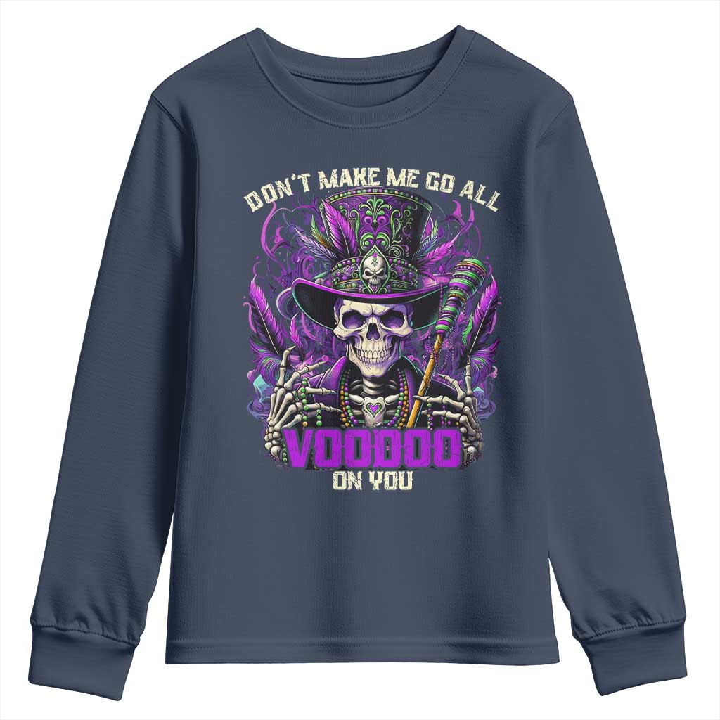 Funny Mardi Gras Voodoo Youth Sweatshirt Don't Make Me Go All Voodoo On You New Orleans Witch Doctor