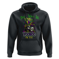 Funny Mardi Gras Voodoo Queen Hoodie Don't Make Me Go All Voodoo On You