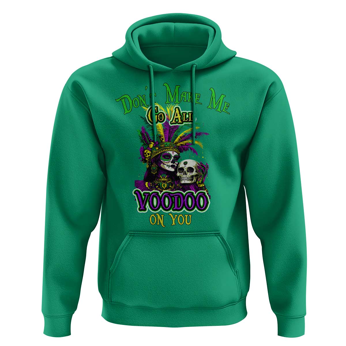 Funny Mardi Gras Voodoo Queen Hoodie Don't Make Me Go All Voodoo On You