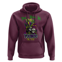 Funny Mardi Gras Voodoo Queen Hoodie Don't Make Me Go All Voodoo On You