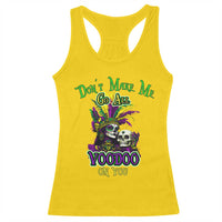 Funny Mardi Gras Voodoo Queen Racerback Tank Top Don't Make Me Go All Voodoo On You