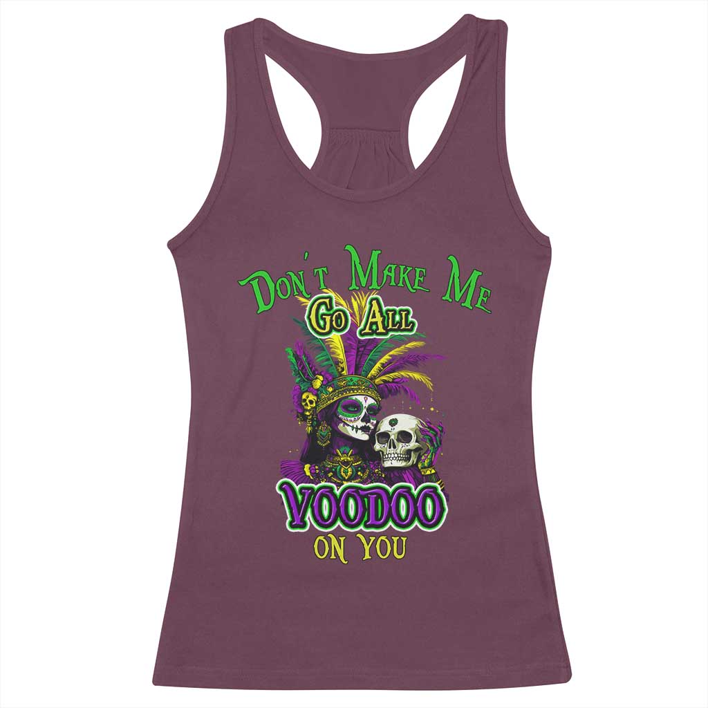 Funny Mardi Gras Voodoo Queen Racerback Tank Top Don't Make Me Go All Voodoo On You