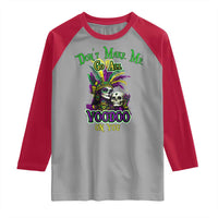 Funny Mardi Gras Voodoo Queen Raglan Shirt Don't Make Me Go All Voodoo On You