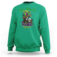 Funny Mardi Gras Voodoo Queen Sweatshirt Don't Make Me Go All Voodoo On You