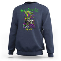 Funny Mardi Gras Voodoo Queen Sweatshirt Don't Make Me Go All Voodoo On You