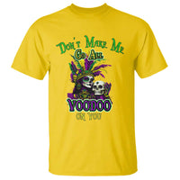 Funny Mardi Gras Voodoo Queen T Shirt Don't Make Me Go All Voodoo On You