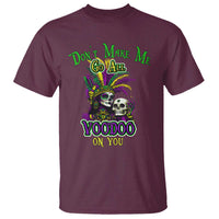 Funny Mardi Gras Voodoo Queen T Shirt Don't Make Me Go All Voodoo On You
