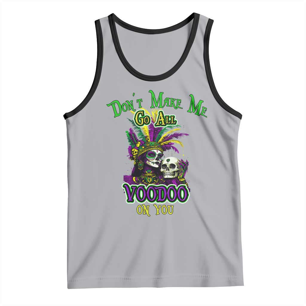 Funny Mardi Gras Voodoo Queen Tank Top Don't Make Me Go All Voodoo On You