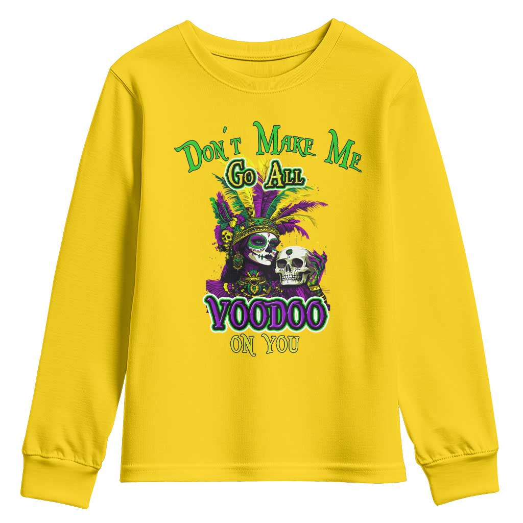 Funny Mardi Gras Voodoo Queen Youth Sweatshirt Don't Make Me Go All Voodoo On You