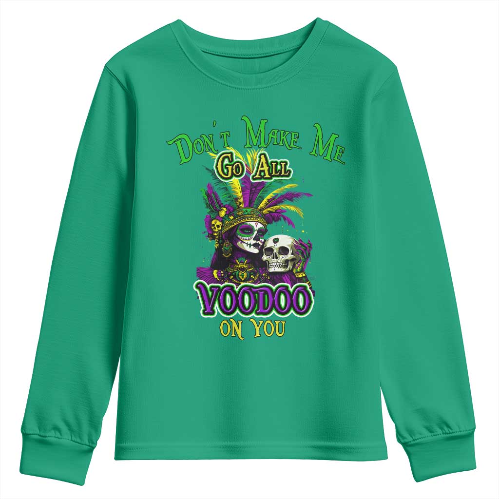 Funny Mardi Gras Voodoo Queen Youth Sweatshirt Don't Make Me Go All Voodoo On You