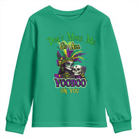 Funny Mardi Gras Voodoo Queen Youth Sweatshirt Don't Make Me Go All Voodoo On You