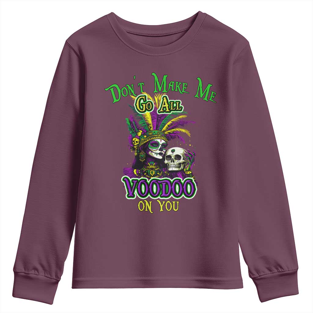 Funny Mardi Gras Voodoo Queen Youth Sweatshirt Don't Make Me Go All Voodoo On You