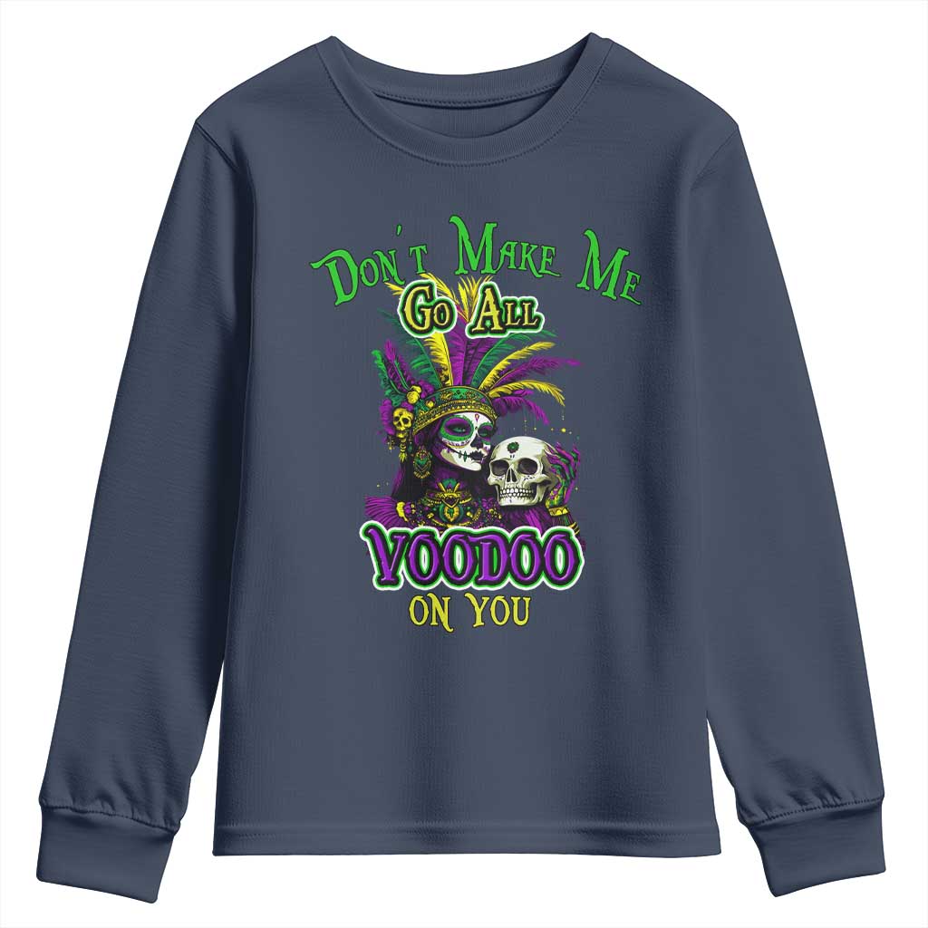 Funny Mardi Gras Voodoo Queen Youth Sweatshirt Don't Make Me Go All Voodoo On You