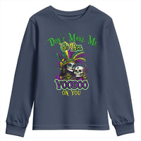 Funny Mardi Gras Voodoo Queen Youth Sweatshirt Don't Make Me Go All Voodoo On You